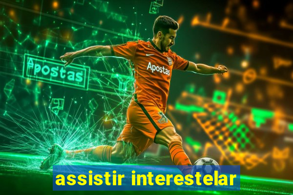 assistir interestelar