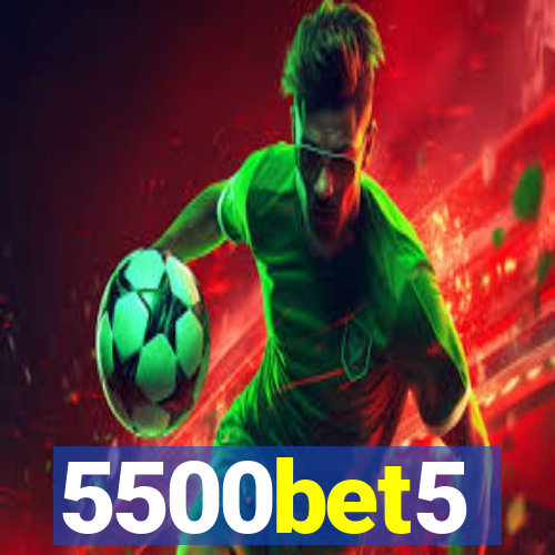 5500bet5