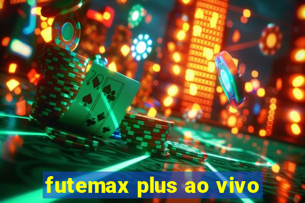 futemax plus ao vivo