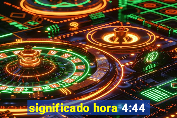 significado hora 4:44
