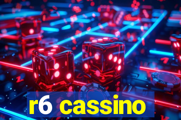 r6 cassino