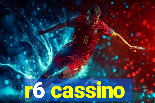 r6 cassino
