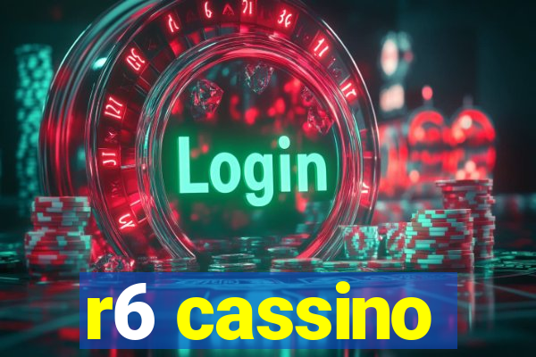 r6 cassino