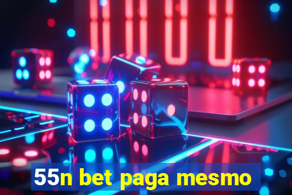 55n bet paga mesmo