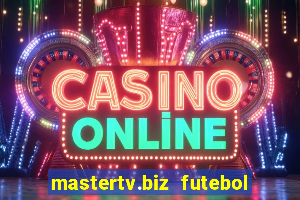 mastertv.biz futebol ao vivo