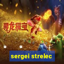 sergei strelec