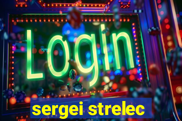 sergei strelec