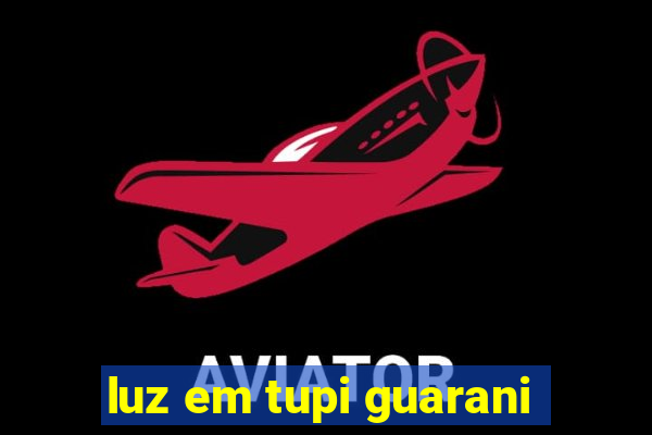luz em tupi guarani