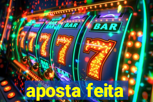 aposta feita