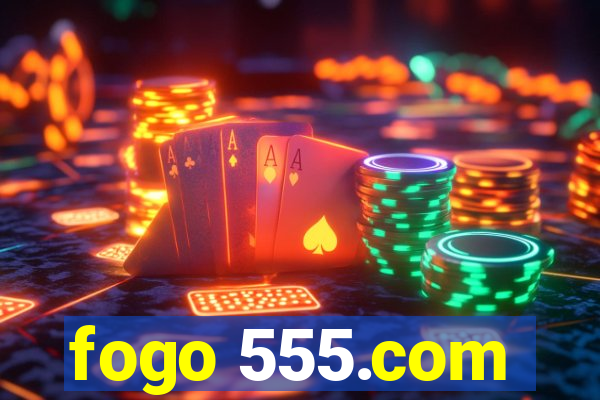 fogo 555.com
