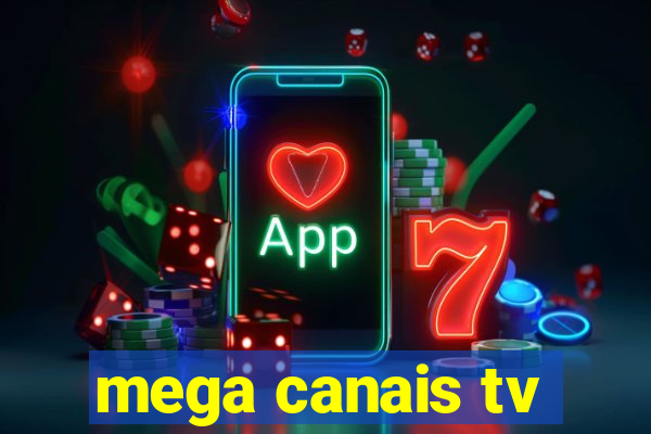 mega canais tv