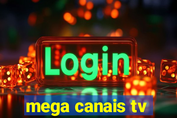 mega canais tv