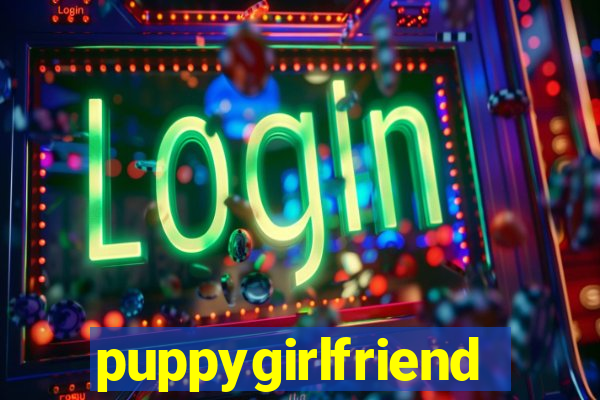 puppygirlfriend