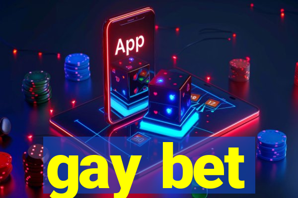 gay bet