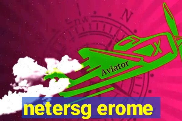 netersg erome