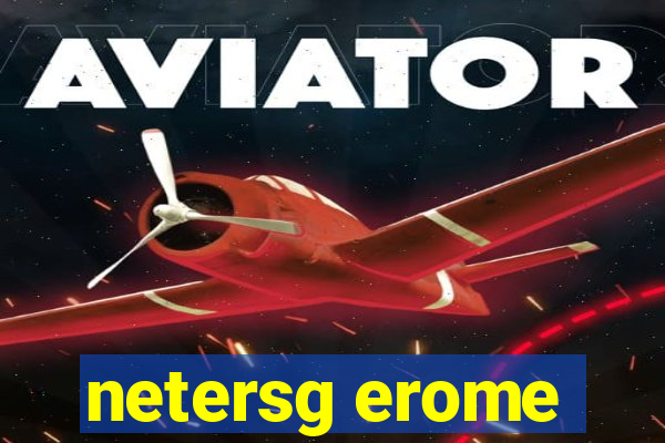 netersg erome
