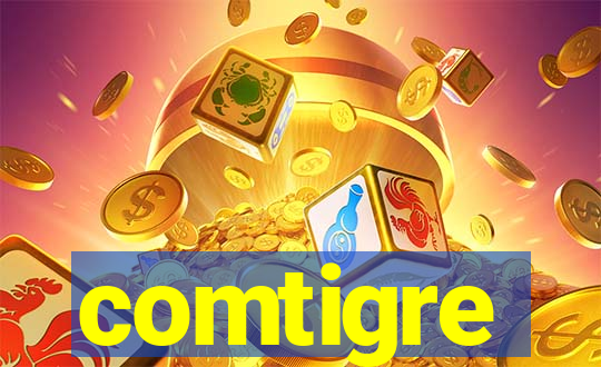 comtigre