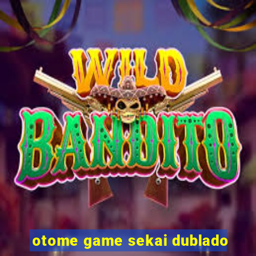 otome game sekai dublado