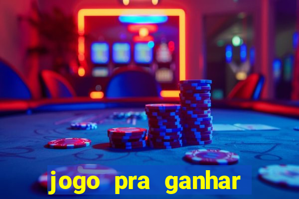 jogo pra ganhar dinheiro sem depositar