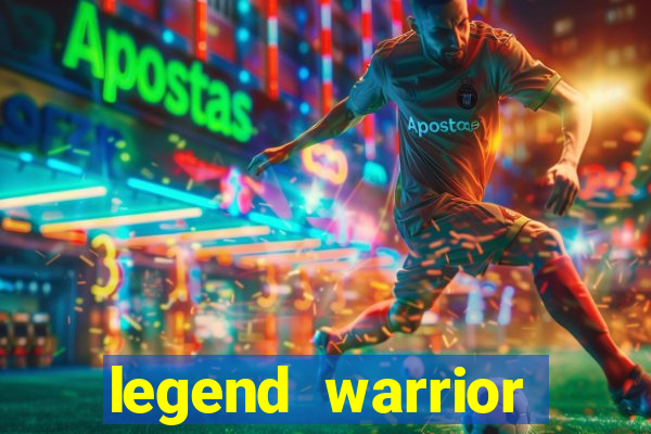 legend warrior dinheiro infinito