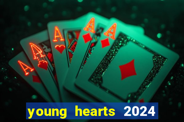 young hearts 2024 online legendado