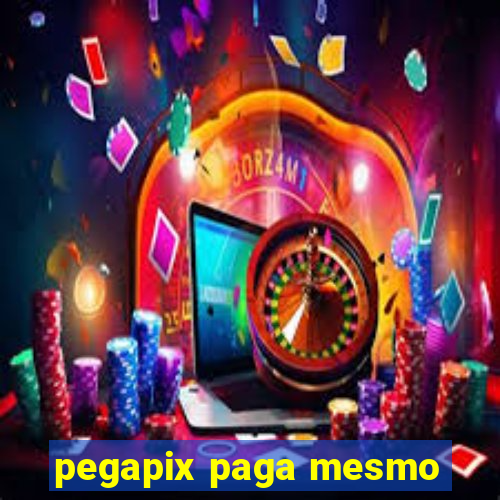 pegapix paga mesmo