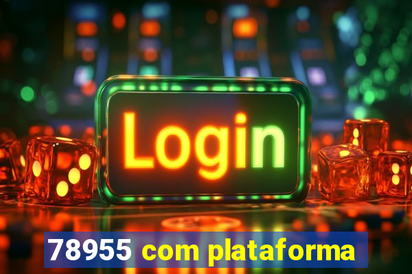 78955 com plataforma
