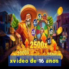 xvideo de 16 anos