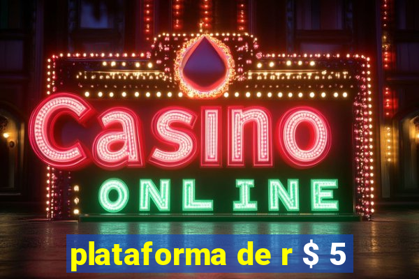 plataforma de r $ 5