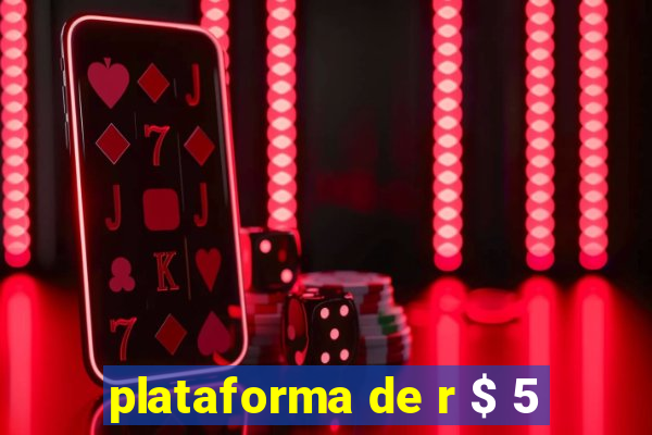 plataforma de r $ 5