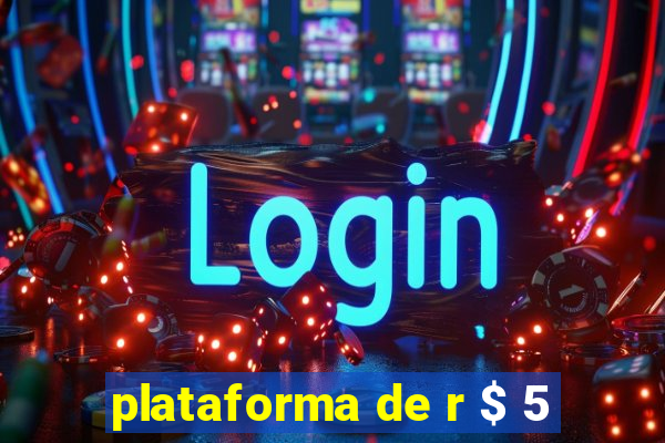 plataforma de r $ 5