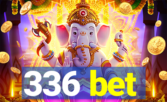 336 bet