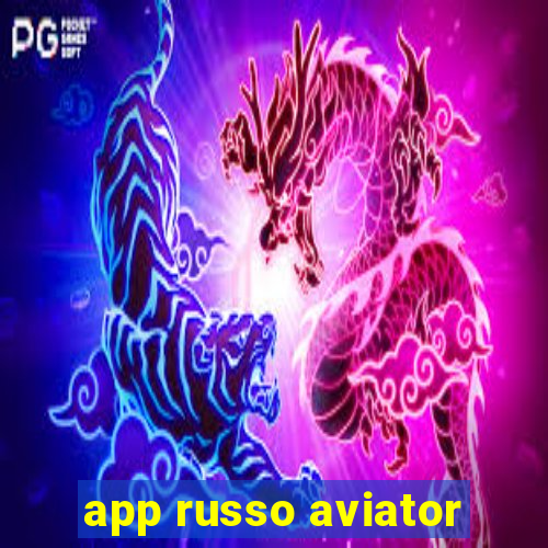 app russo aviator