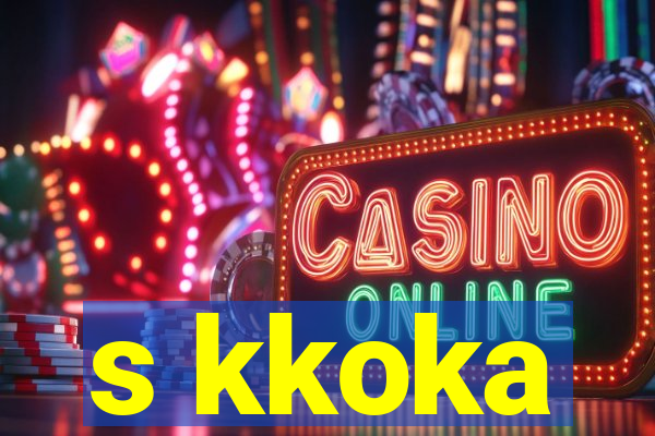 s kkoka