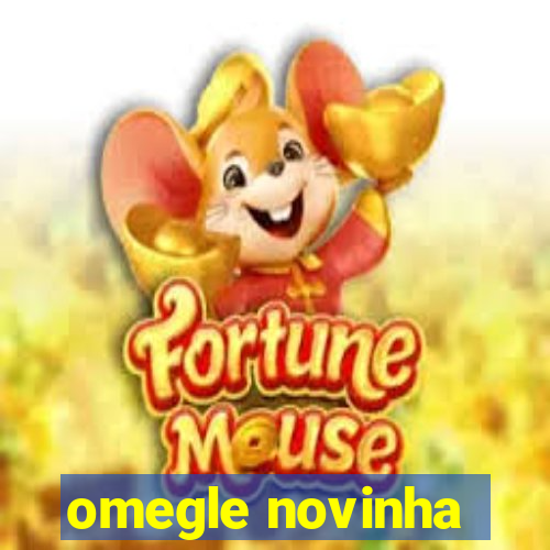 omegle novinha