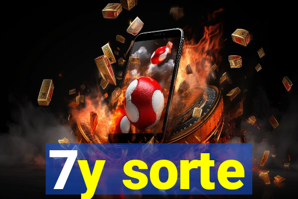 7y sorte