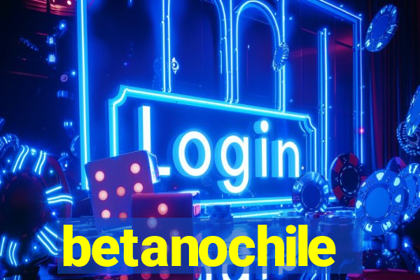 betanochile