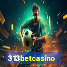313betcasino