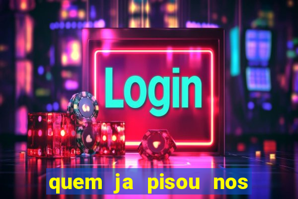 quem ja pisou nos santos dos santos letra