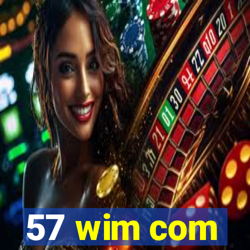 57 wim com