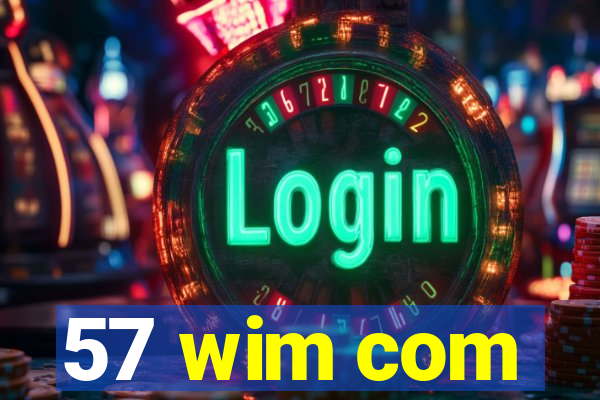 57 wim com