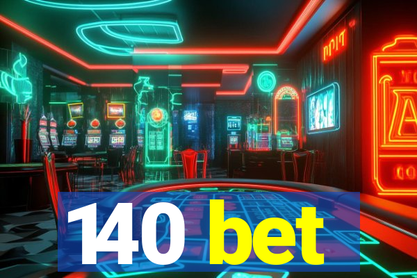 140 bet