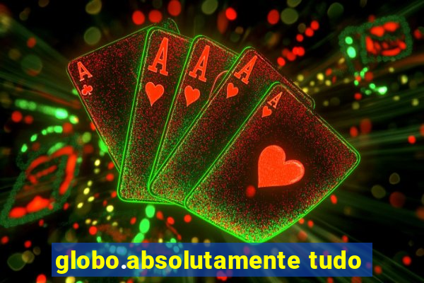 globo.absolutamente tudo