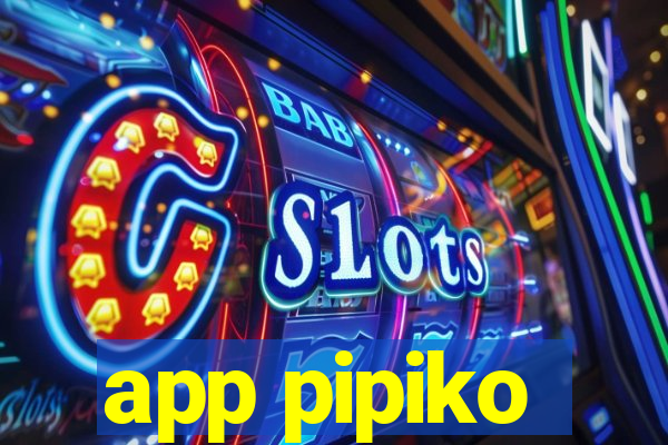 app pipiko