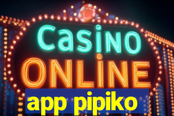 app pipiko
