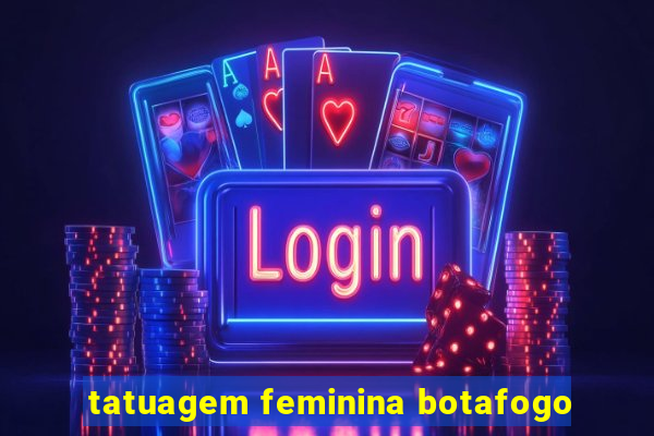 tatuagem feminina botafogo