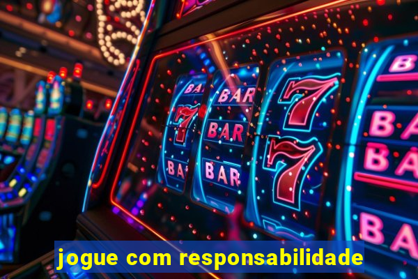 jogue com responsabilidade