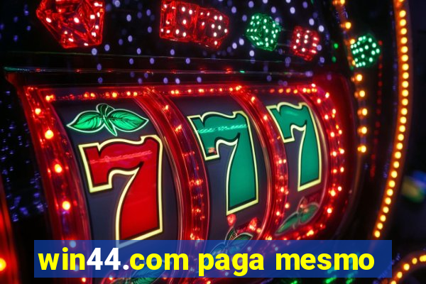 win44.com paga mesmo