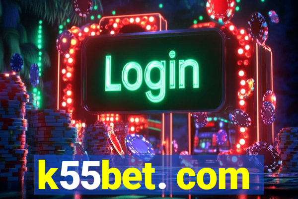 k55bet. com