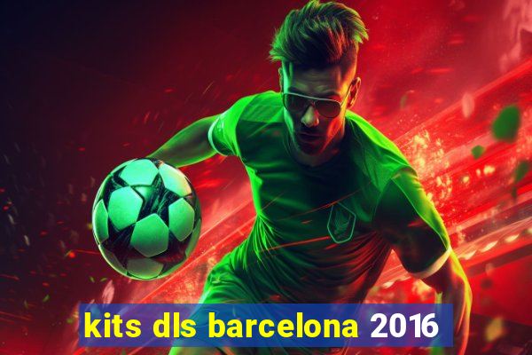 kits dls barcelona 2016